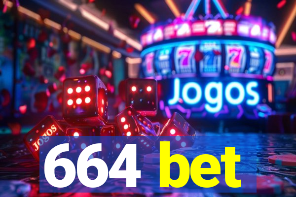 664 bet